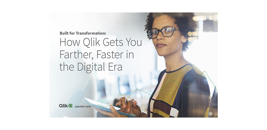 Built for Transformation- How Qlik Gets You Farther in the Digital Era